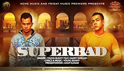 Superbad New Full Song [2015]- Youg Bunny Feat. Harry Dhillon
