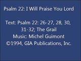 Psalm 22: I Will Praise You Lord (Guimont setting)
