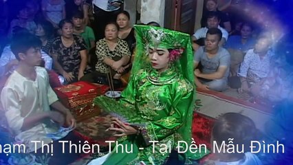 HẦU BÓNG HAY NHẤT : Thanh Đồng Trần Vũ Tiến Hầu Giá Chúa Nguyệt Hồ