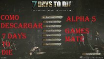 Como Descargar 7 Days To Die Alpha 5