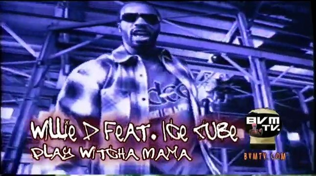 Willie D. featuring Ice Cube - Play Witcha Mama - Bohemia After Dark