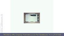 MODENA, SASSUOLO   DISPLAY PANNELLO LCD PER NOTEBOOK 14.1 LP141XB (AH) EURO 25
