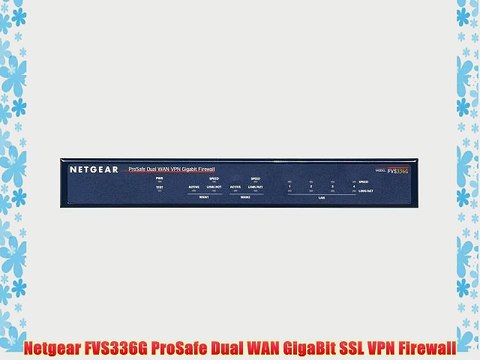 Netgear FVS336G ProSafe Dual WAN GigaBit SSL VPN Firewall