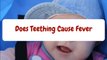 Can Teething Cause Fever - Cause of Fever in Infants