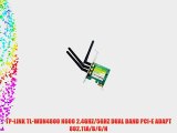 TP-LINK TL-WDN4800 N600 2.4GHZ/5GHZ DUAL BAND PCI-E ADAPT 802.11A/B/G/N