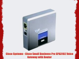 Cisco Systems - Cisco Small Business Pro SPA3102 Voice Gateway with Router