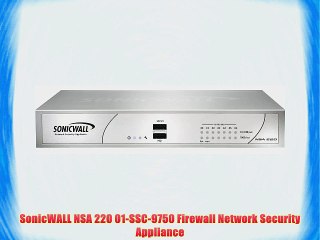 SonicWALL NSA 220 01-SSC-9750 Firewall Network Security Appliance