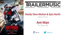 Ant-Man - TV Spot #6 Music #1 (Really Slow Motion & Epic North - Ultra Frost)