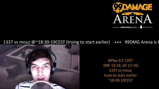 dabo0 - 99DMG Arena 1337 vs mouz @~18:30-19CEST; GPlay 0:2 1337 (REPLAY)