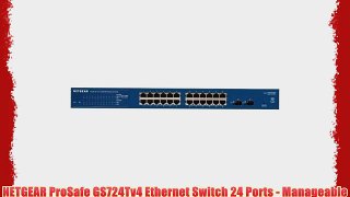 NETGEAR ProSafe GS724Tv4 Ethernet Switch 24 Ports - Manageable - 24 x RJ-45 - 2 x Expansion