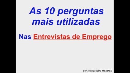 As 10 perguntas mais utilizadas nas Entrevistas de Emprego