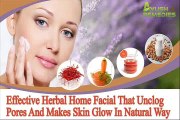 Effective Herbal Home Facial That Unclog Pores And Makes Skin Glow In Natural Way