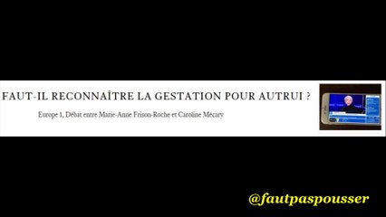 GPA - Débat entre Marie-Anne Frison Roche et Maître Caroline Mecary (Europe 1 - 25 Mai 2015)