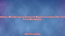 Montblanc Meisterstuck Diamond Mozart Fountain Pen 107545 Reviews