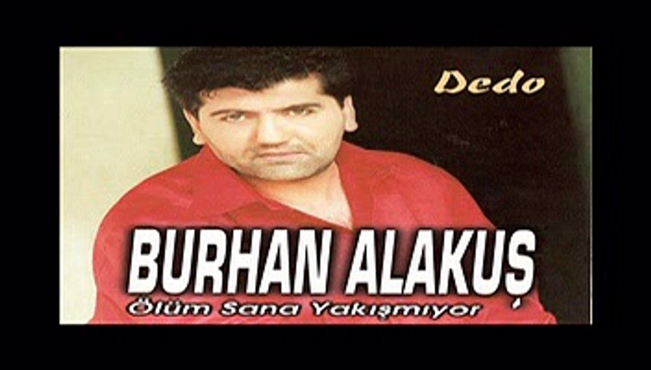 Burhan Alakuş - Ölüm Sana Yakışmıyor