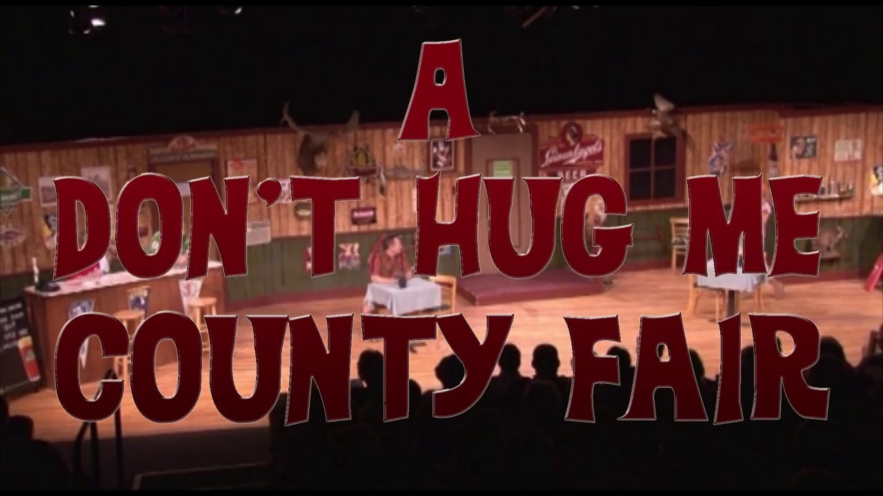 A DON'T HUG ME COUNTY FAIR (Show Montage)