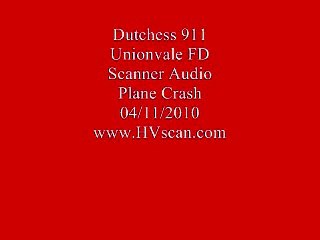Dutchess County Plane Crash Scanner Audio - Unionvale FD - 04/11/2010
