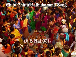 Chitu Chittu Bathukamma Songs Dj S Raj 007