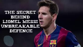 Lionel Messi : The Secret behind His Unbreakable Defense