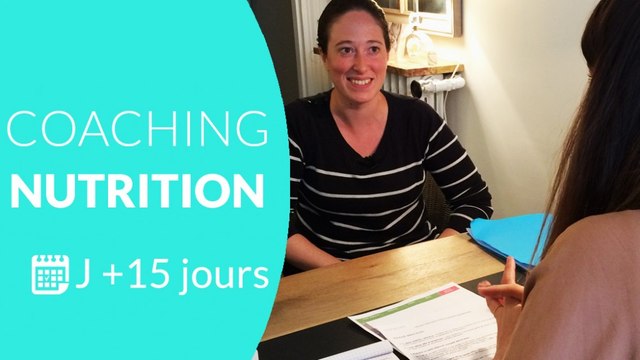 6 MOIS POUR MINCIR – 2eme Coaching Nutrition J+15