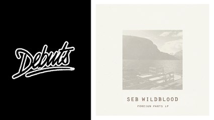 Seb Wildblood "Foreign Parts" - Boiler Room Debuts