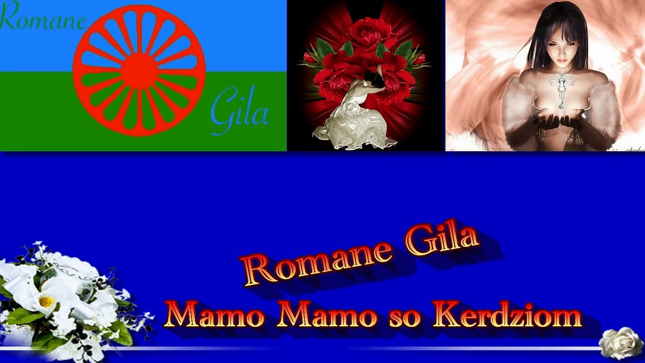 Romane Gila - ( mamo mamo so kerdziom )