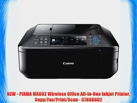 NEW - PIXMA MX892 Wireless Office All-In-One Inkjet Printer Copy/Fax/Print/Scan - 5786B002