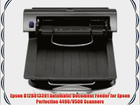 Epson B12B813391 Automatic Document Feeder for Epson Perfection 4490/V500 Scanners