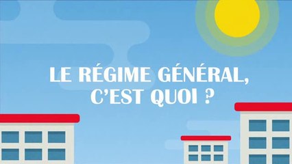 Le régime général de la Sécurité sociale , c’est quoi ?