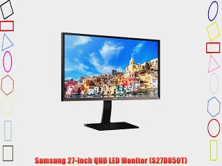 Samsung 27-Inch QHD LED Monitor (S27D850T)