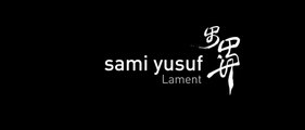 Sami Yusuf - Lament