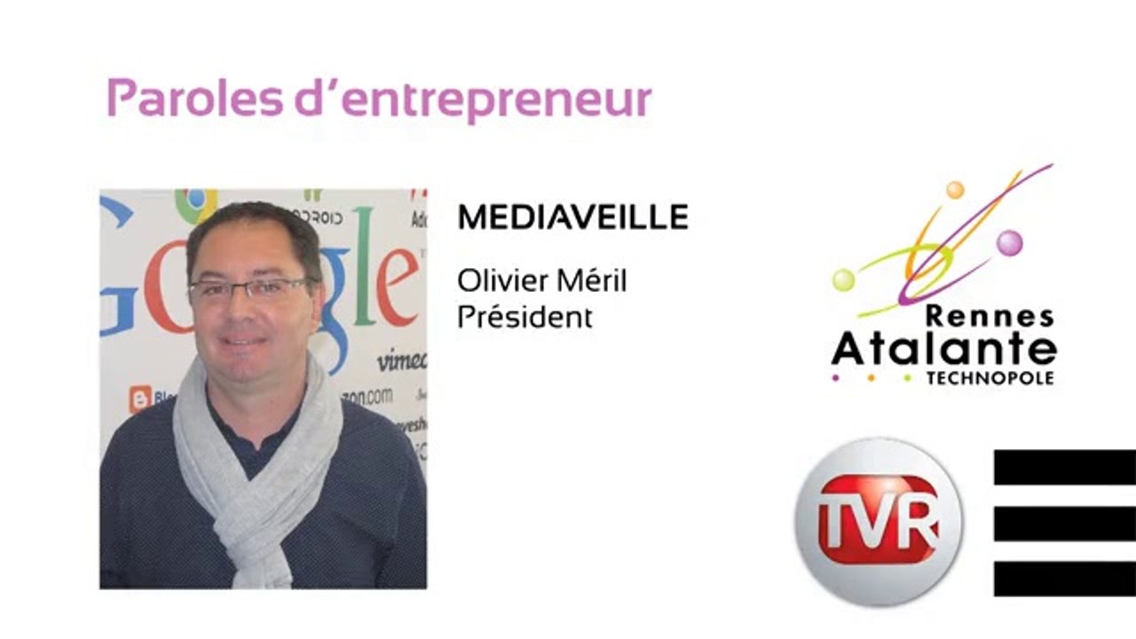 Paroles d'entrepreneur : Olivier Méril, président de Médiaveille