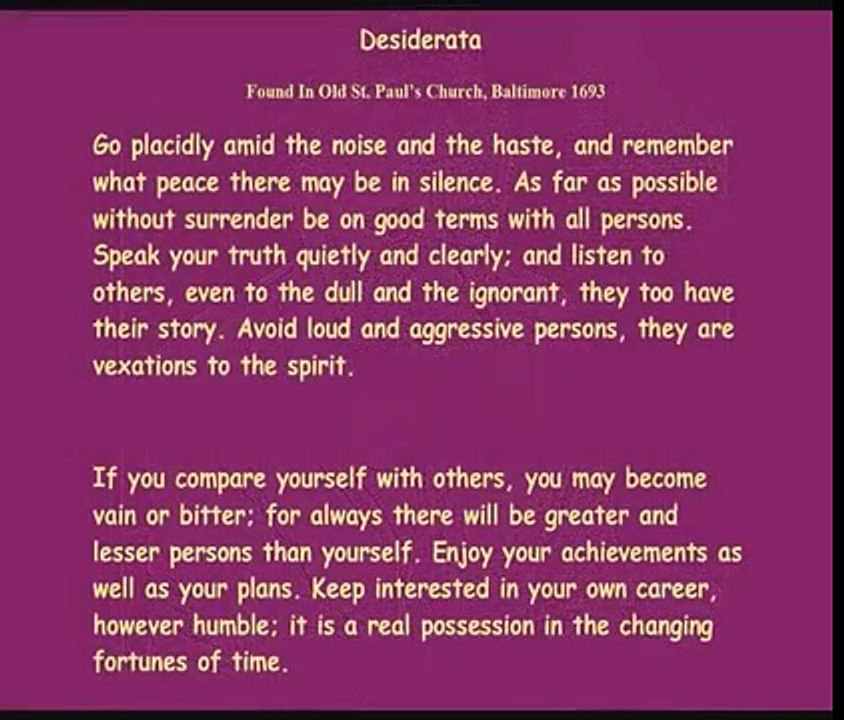Richard Burton  reads: 'Desiderata. Found In Old St. Paul's Church, Baltimore 1692 '