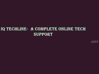 IQ Techline- A Complete Online Tech Support Services