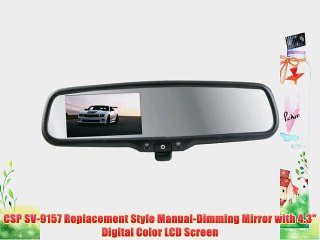 CSP SV-9157 Replacement Style Manual-Dimming Mirror with 4.3 Digital Color LCD Screen
