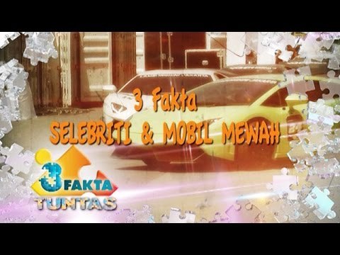 Fakta Tuntas : Selebriti Dan Mobil Mewah - Tuntas 06 Oktober 2014