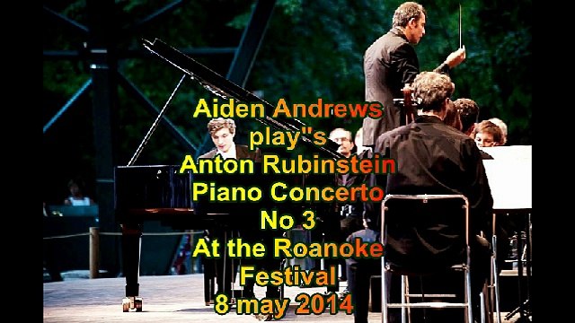 Aiden Andrews Play s Anton Rubinstein piano concerto 3