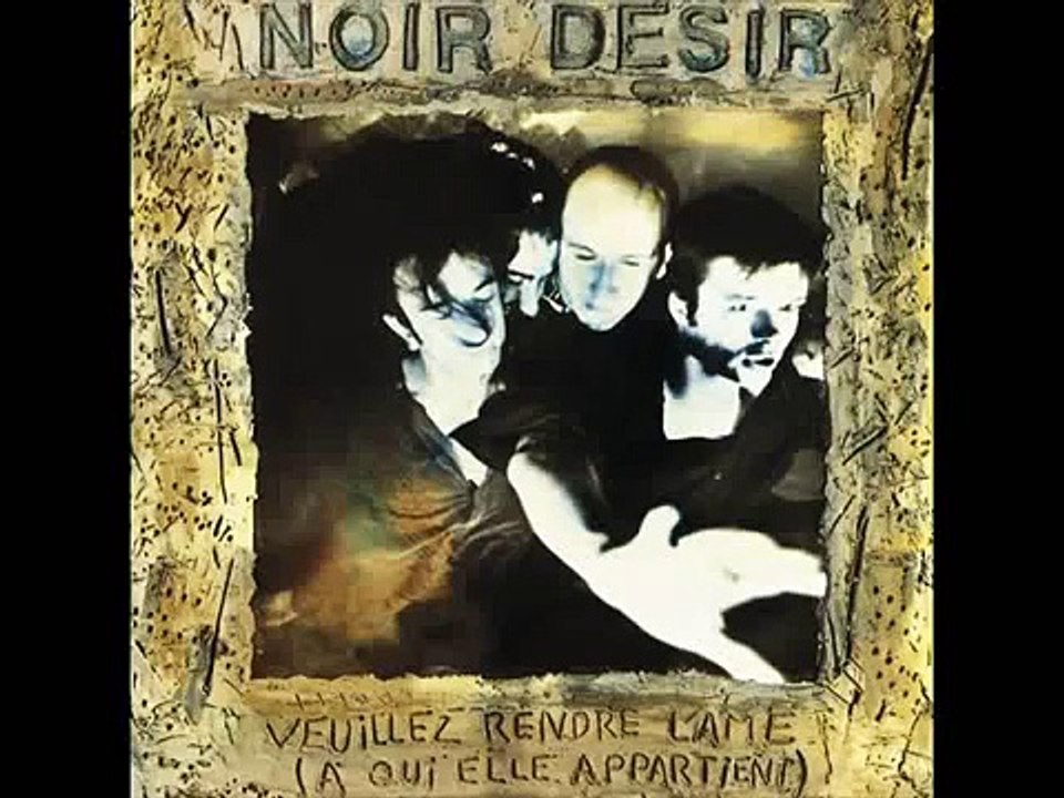 Noir Desir - Les Écorchés