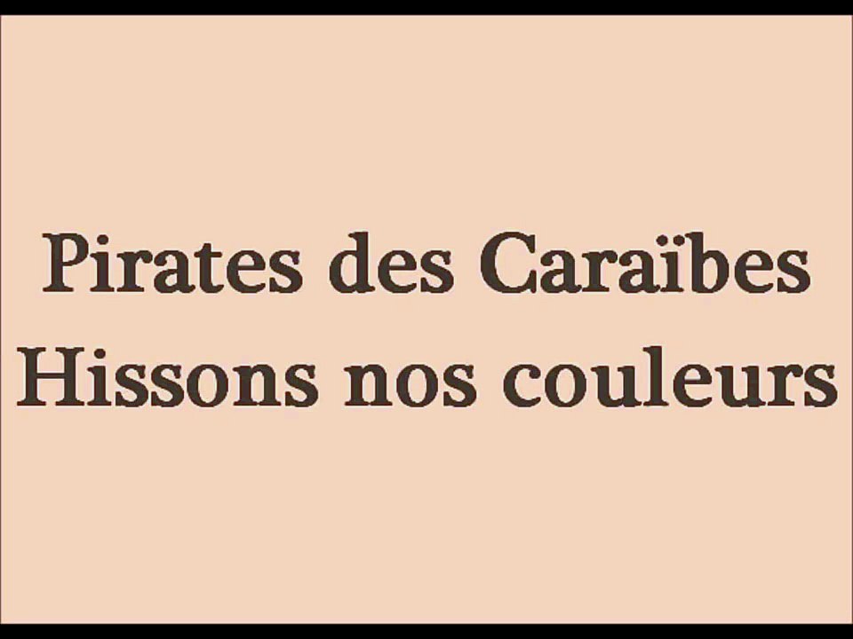 Pirates des Caraïbes - Hissons nos couleurs (Paroles)