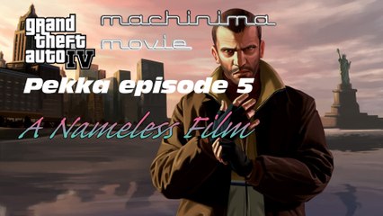 GTA IV Movie - Pekka Episode 5 A Nameless Film (Liberty City Hospital Massacre 2)