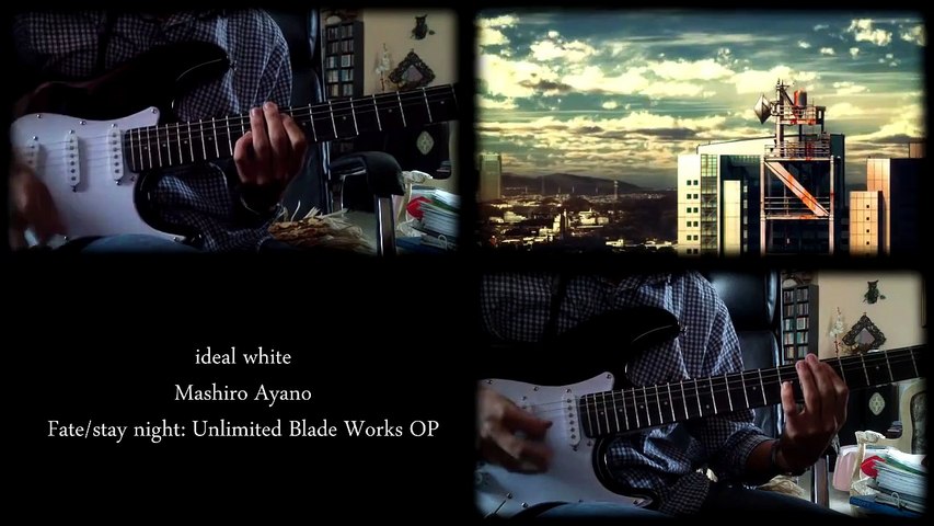 Fate Stay Night Unlimited Blade Works Op Ideal White Guitar Cover Video Dailymotion