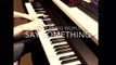 A Big Great World - Say Something (piano cover)