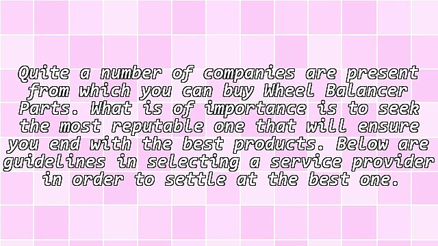 Getting Good Wheel Balancer Parts