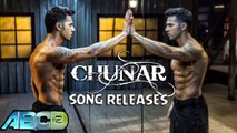 Chunar Video Song Releases | Varun Dhawan | ABCD 2