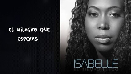 Isabelle -"El Tiempo Llego" Video oficial de letras