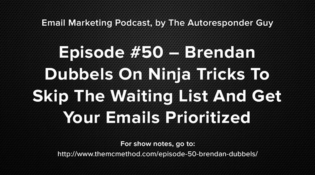 Brendan Dubbels Interview On Ninja Tricks To Get Your Emails Noticed