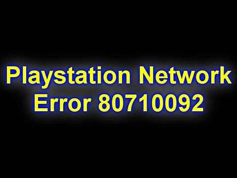 How to fix Playstation Network Error 80710092