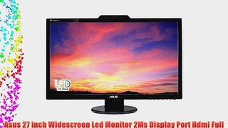 Asus 27 inch Widescreen Led Monitor 2Ms Display Port Hdmi Full Hd1080P Pip W/Webcam