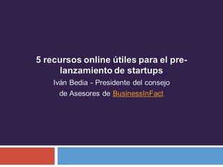 5 recursos online útiles para el pre-lanzamiento de startups