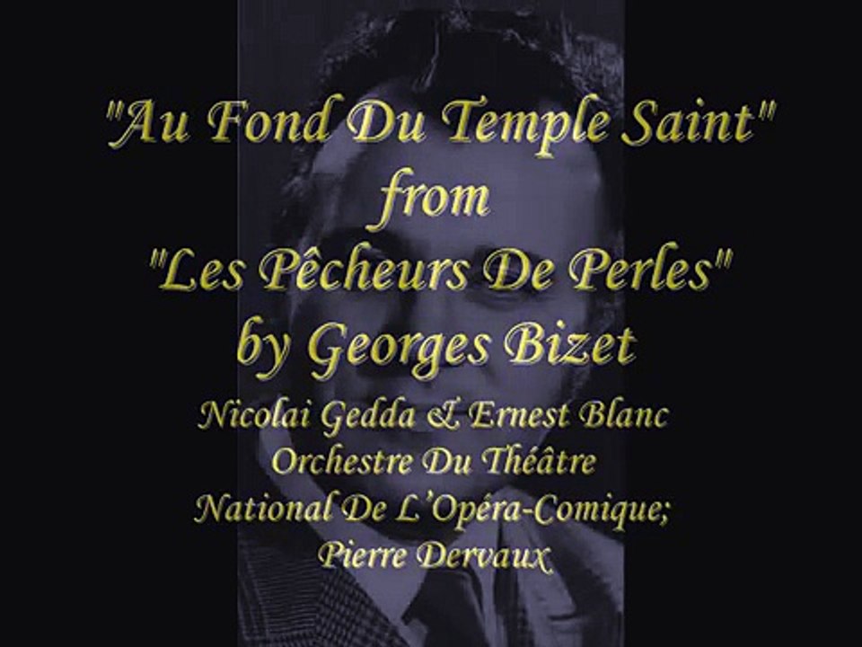 Nicolai Gedda & Ernest Blanc - Au Fond Du Temple Saint